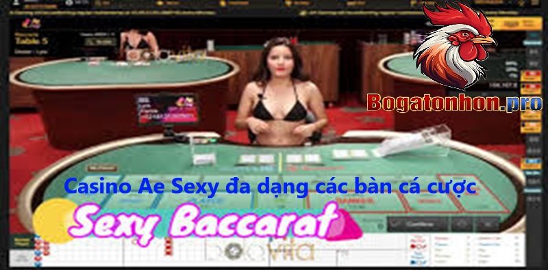Casino sexy đa dạng các bàn cược
